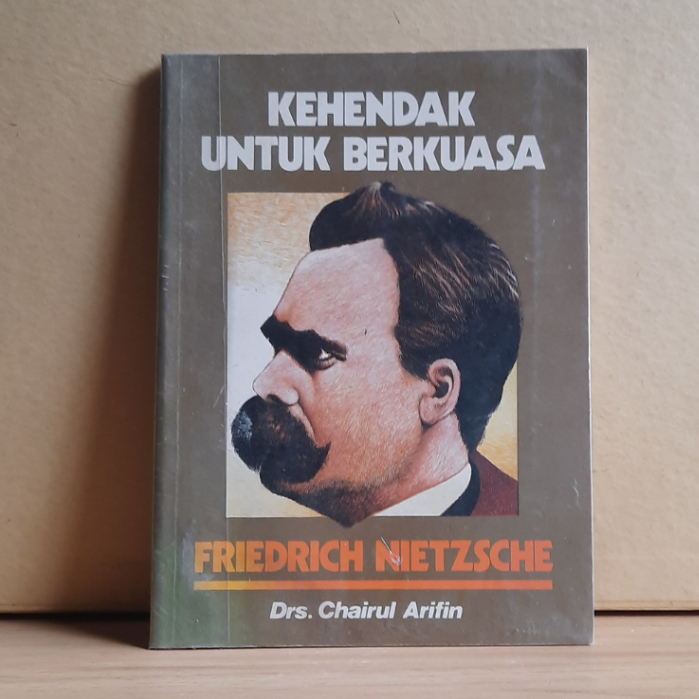 Kehendak Untuk Berkuasa; Frederich Nietzsche - Chairul Arifin