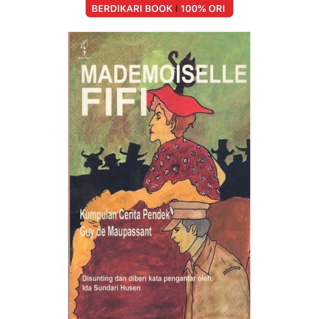 Berdikari - Mademoiselle Fifi Kumpulan Cerita Pendek Guy de Maupassant - Obor