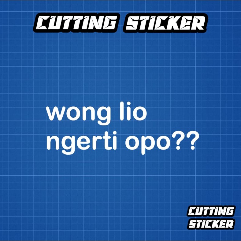Sticker wong lio ngerti opo? - stiker kata kata jawa
