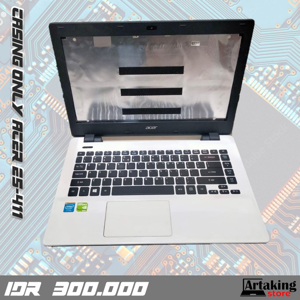 Casing Only Acer E5 - 411 Bekas
