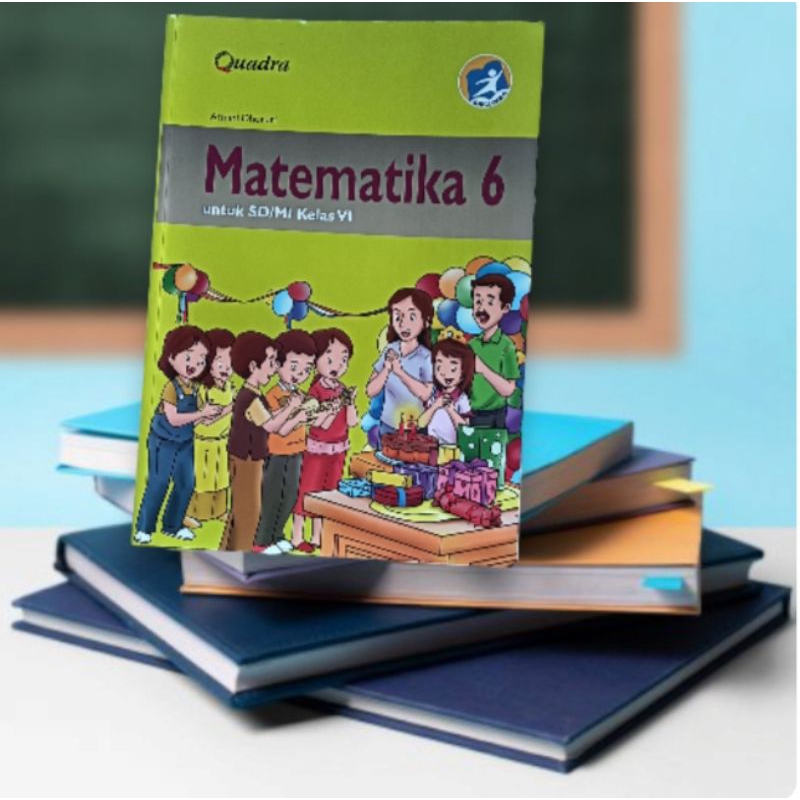 MATEMATIKA UNTUK KELAS 6 SD/MI PENERBIT QUADRA