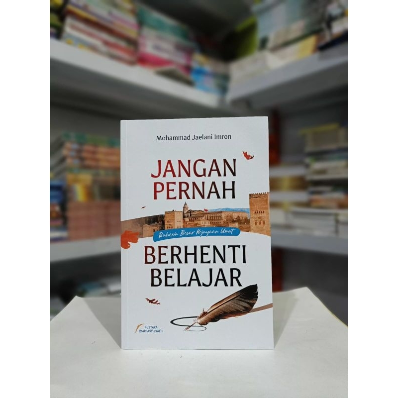Buku Jangan Pernah Berhenti Belajar
