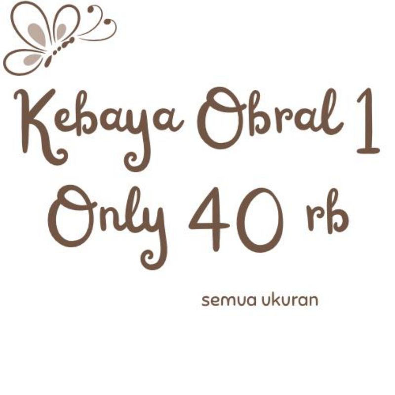 KEBAYA OBRAL KHUSUS LIVE SERBA RP. 40.000