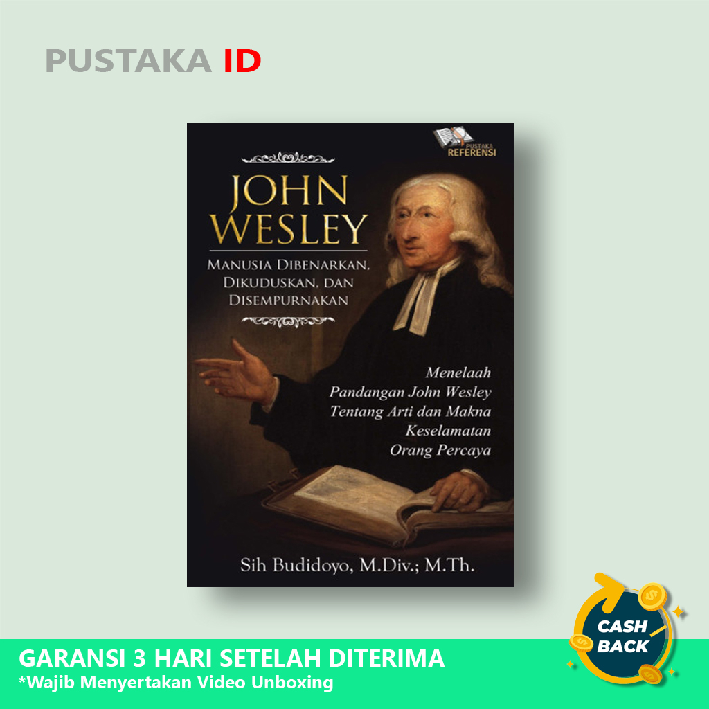 Buku John Wesley : Manusia Dibenarkan, Dikuduskan, dan Disempurnakan - Original