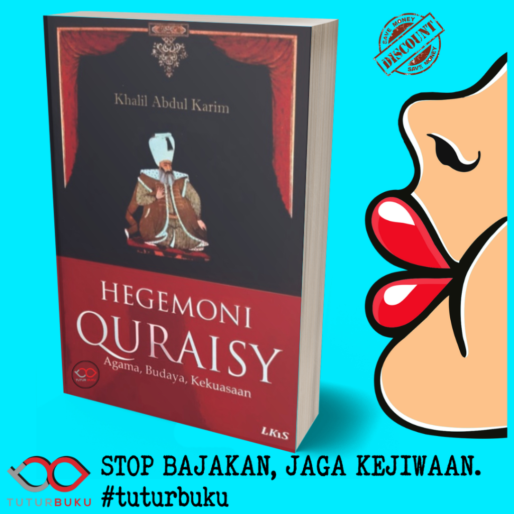 Hegemoni Quraisy - Agama Budaya dan Kekuasaan - Khalil Abdul Karim