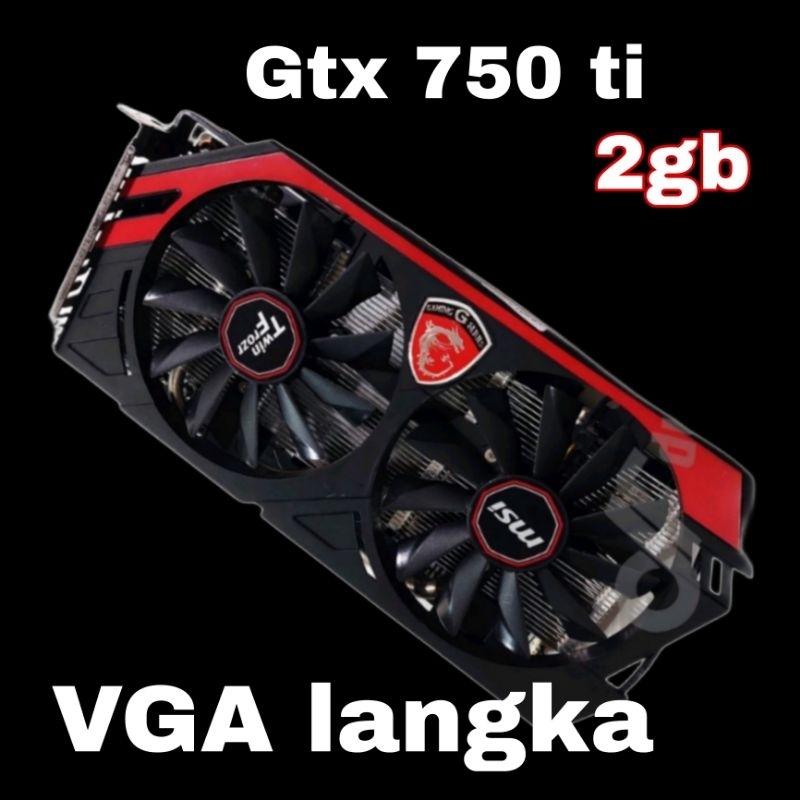 GTX 750 TI 2GB