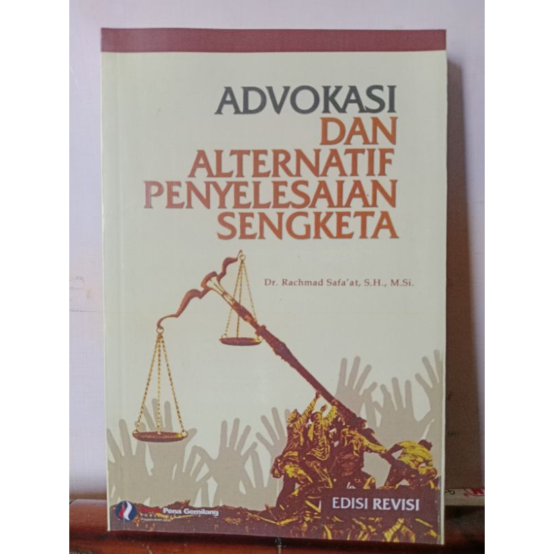 Buku ADVOKASI DAN ALTERNATIF PENYELESAIAN SENGKETA (Dr.Rachmad Safa'at., M. Si.)