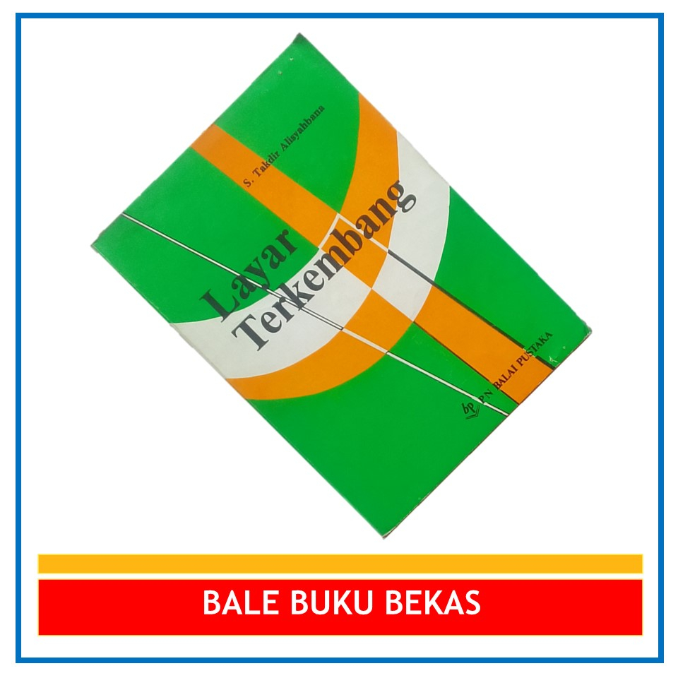 BUKU ORI NOVEL SUTAN TAKDIR ALISJAHBANA: LAYAR TERKEMBANG