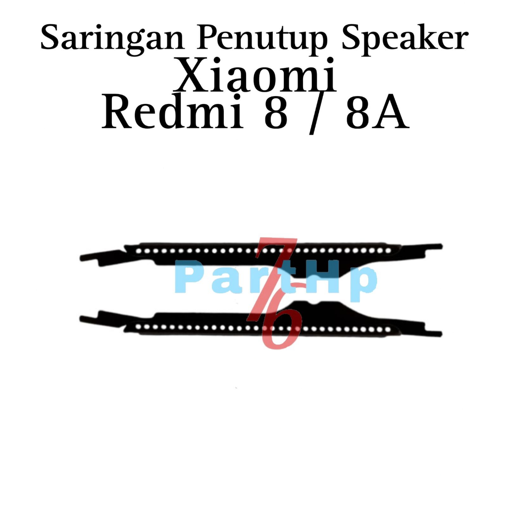 Saringan Penutup Speaker Telinga Atas Xiaomi Redmi 8 / 8A / M1908C3IC / MZB8255IN / M1908C3IG / M190
