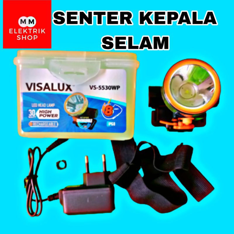 Senter Kepala Selam Anti Air 30 Watt 80 Watt Cahaya Putih VISALUX