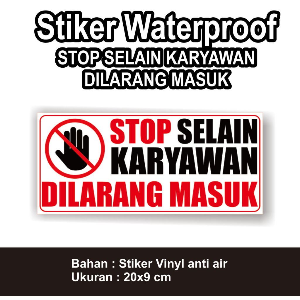 

Stiker Waterproof STOP SELAIN KARYAWAN DILARANG MASUK