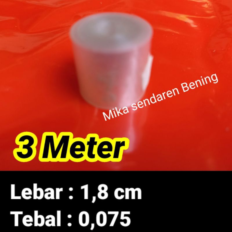 Mika bening  Sendaren  layangan Wor Tebal 0,075 lebar 1,8 cm panjang 3 meter