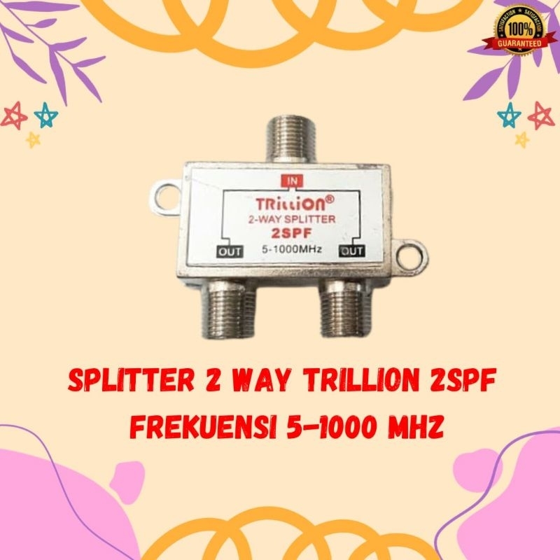 Splitter 2 Way Trillion 2SPF Frekuensi 5-1000 Mhz