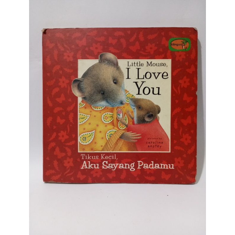 buku cerita anak 2 bahasa, little mouse i love you ( tikus kecil aku sayang kamu)