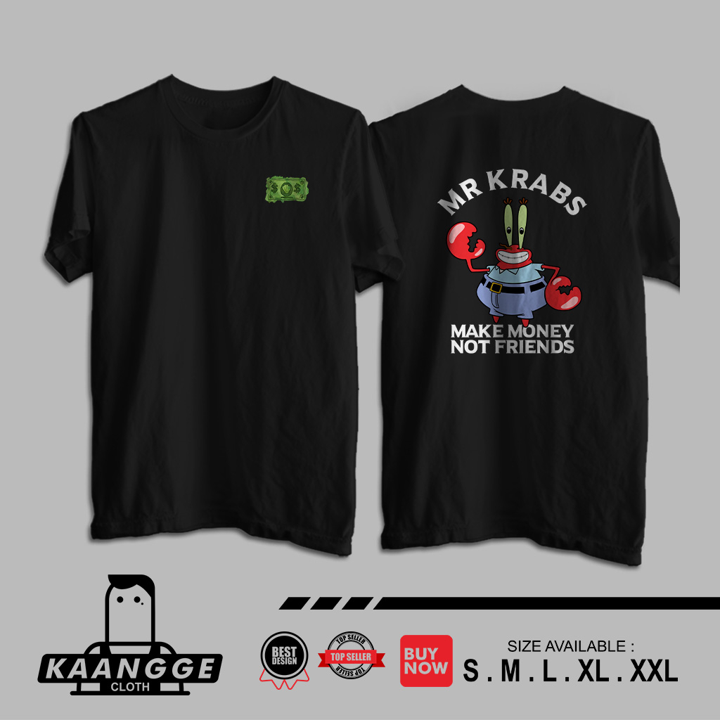 Kaos Mr Krabs Make Money Not Friends Baju Distro