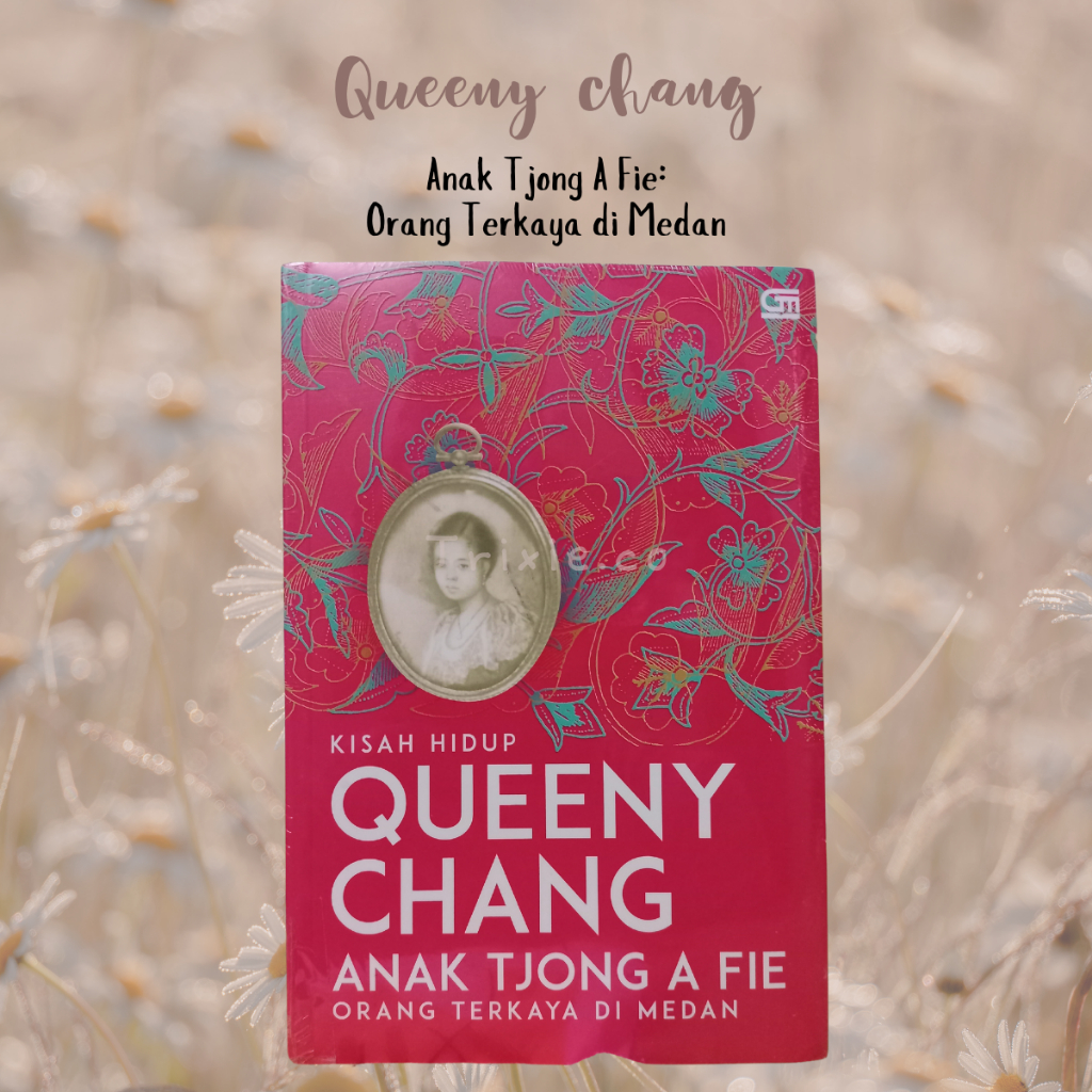 [NEW] Buku Kisah Hidup Queeny Chang: Anak Tjong A Fie Orang Terkaya di Medan Buku Original