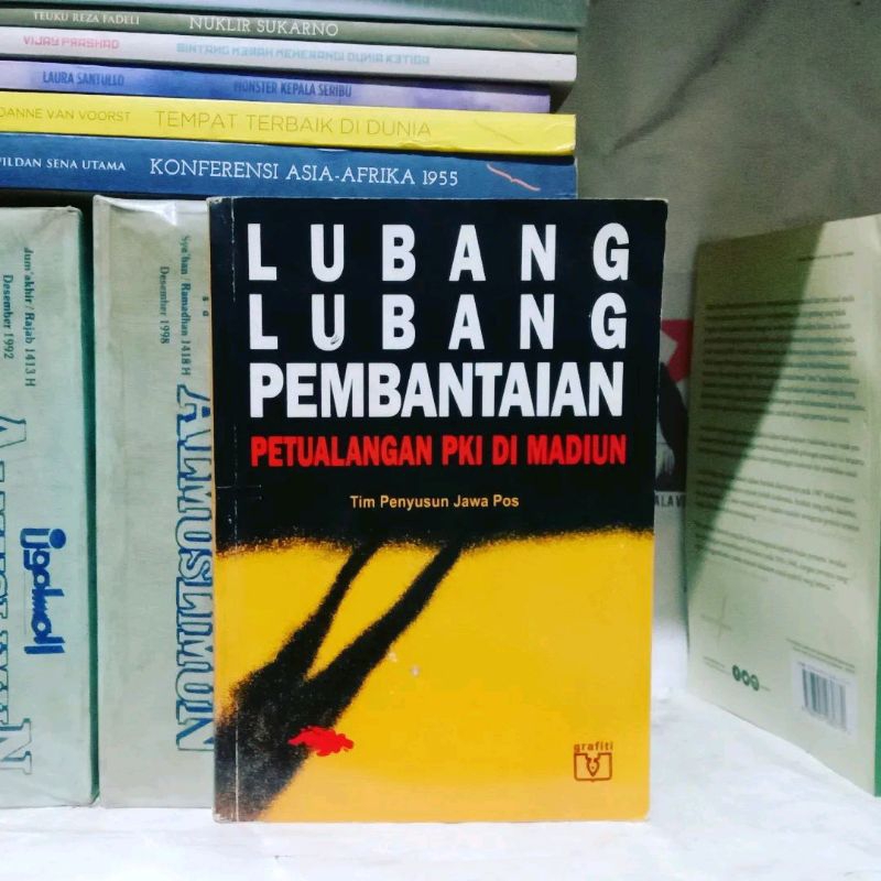 Lubang-lubang Pembantaian: Petualangan PKI di Madiun - Pustaka Utama Grafiti | Kegagalan Besar : Mun