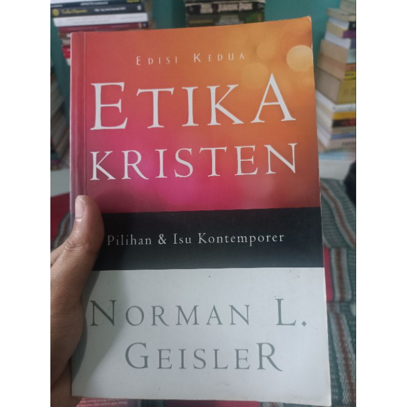 ETIKA KRISTEN NORMAN L GEISLER ORIGINAL