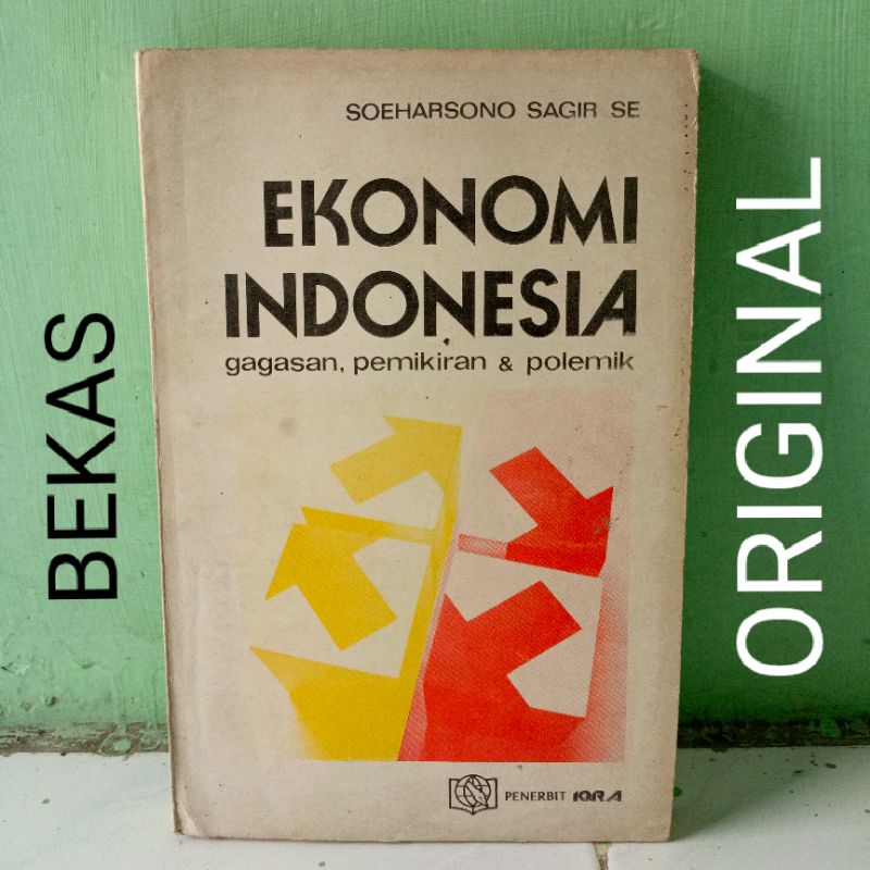 Buku Ekonomi Indonesia Gagasan Pemikiran dan Polemik Penerbit Iqra - Soeharsono Sagir - Original