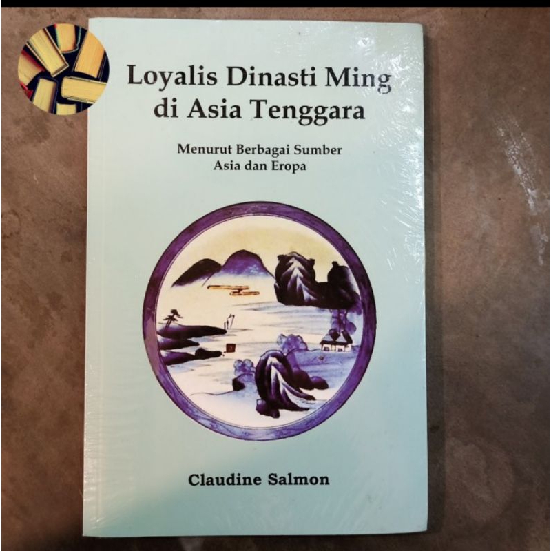 Loyalis Dinasti Ming di Asia Tenggara: menurut berbagai sumber Asia dan Eropa