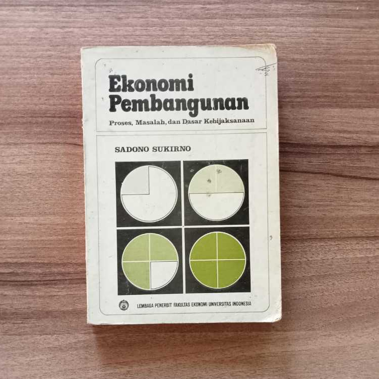 Ekonomi Pembangunan: Proses, Masalah, dan Dasar Kebijaksanaan