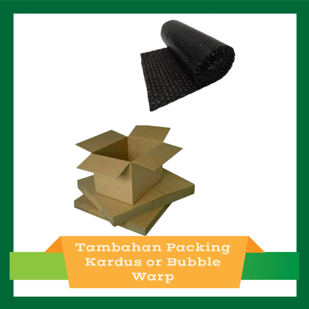 

Packing Tambahan Kardus or Bubble warp