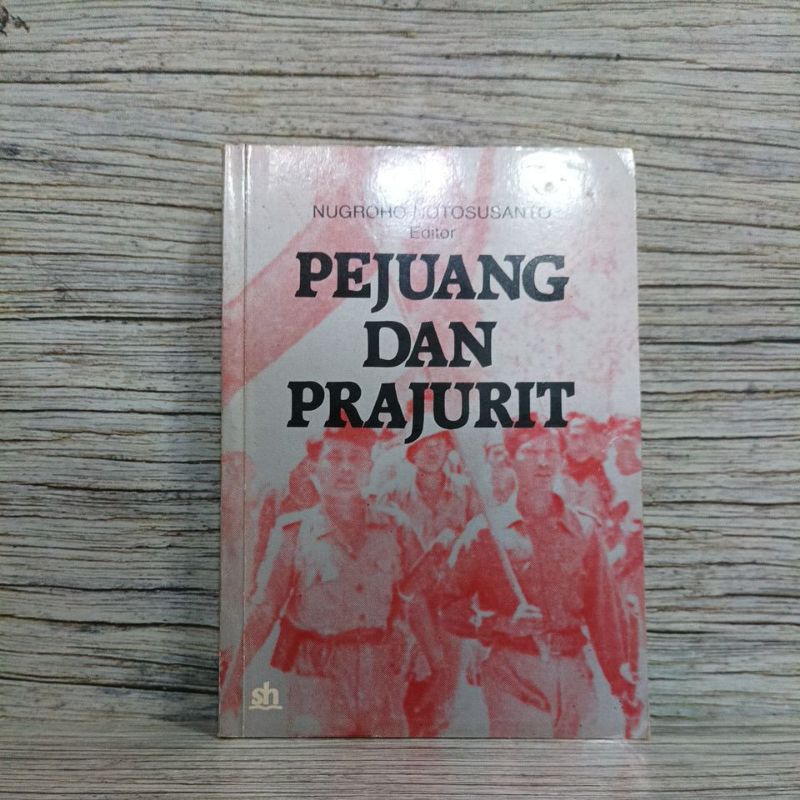 PEJUANG DAN  PRAJURIT - Nugroho Notosusanto