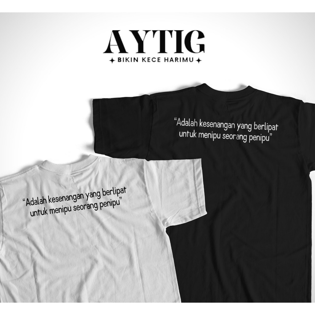 Aytig Kaos Menipu Penipu | Tshirt Kata Kata Bijak Plesetan Keren