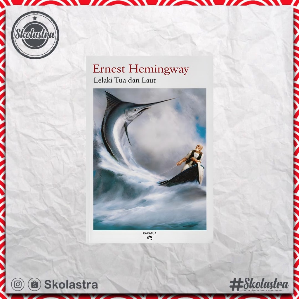 Skolastra | Lelaki Tua dan Laut - Ernest Hemingway