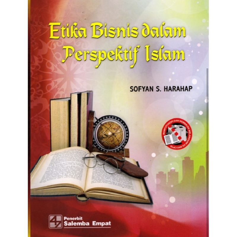 

ETIKA BISNIS dalam PERSPEKTIF ISLAM by SOFYAN HARAHAP