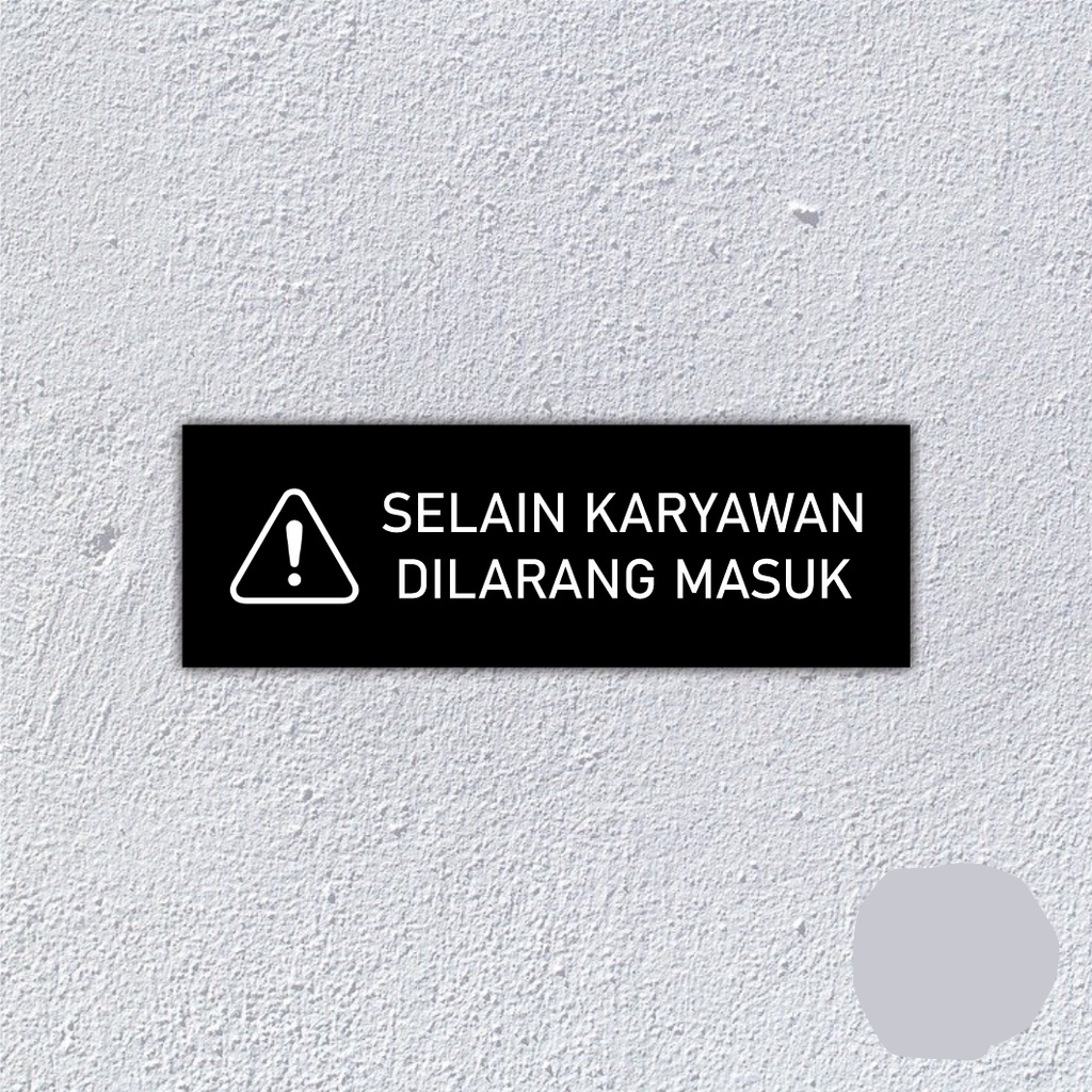 

Dilarang Masuk Selain Karyawan Sign Akrilik Print Papan Rambu Label Petunjuk Nama Ruangan Acrylic