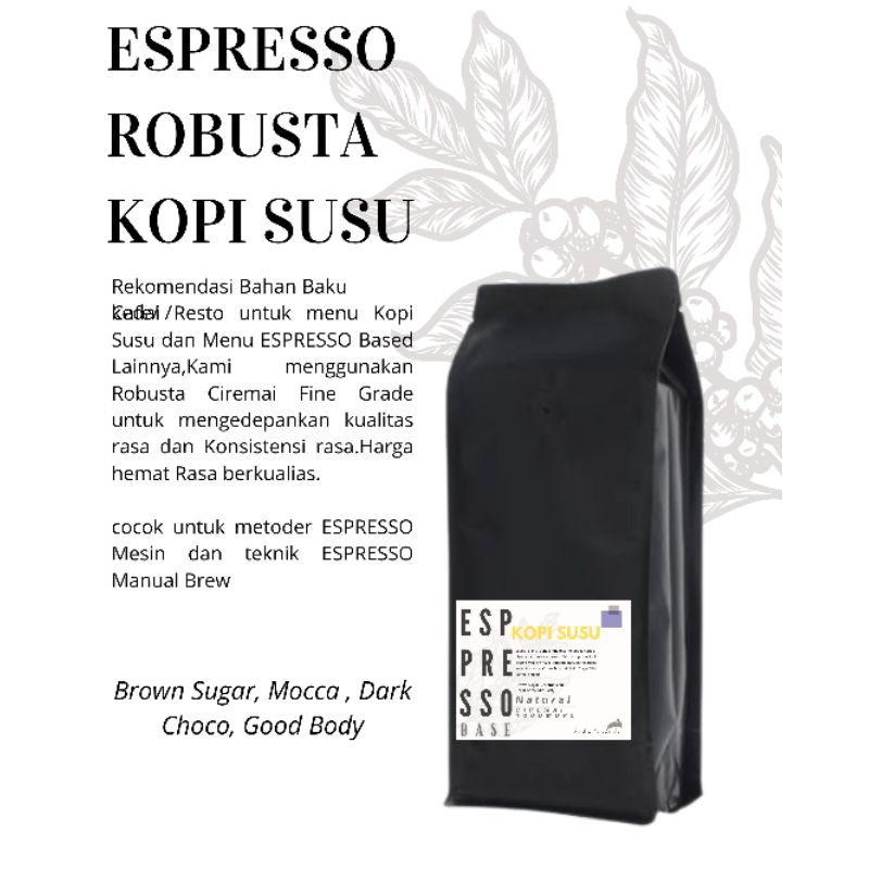 

ESPRESSO Kopi Susu kekinian Robusta Ciremai 1kg
