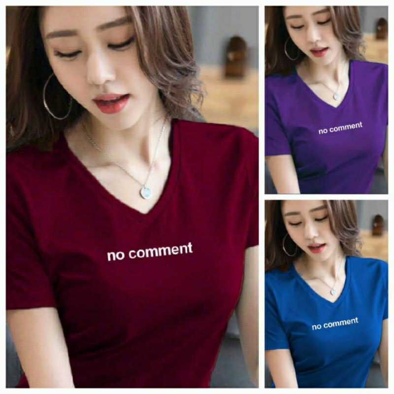 KAOS WANITA V NECK NO COMMENT