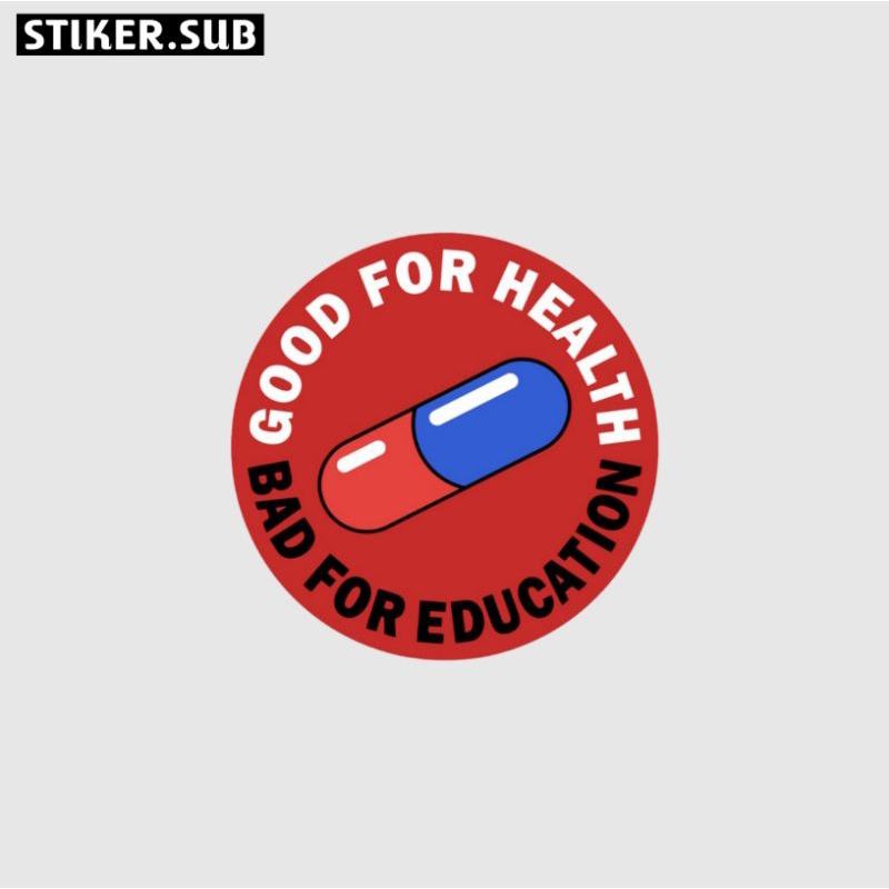 

Stiker sticker "good for health bad for education