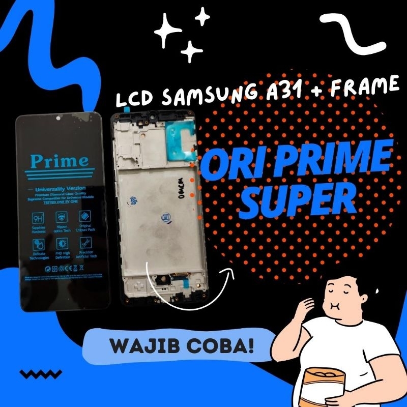 LCD SAMSUNG + FRAME SAMSUNG A31 ORI PRIME SUPER