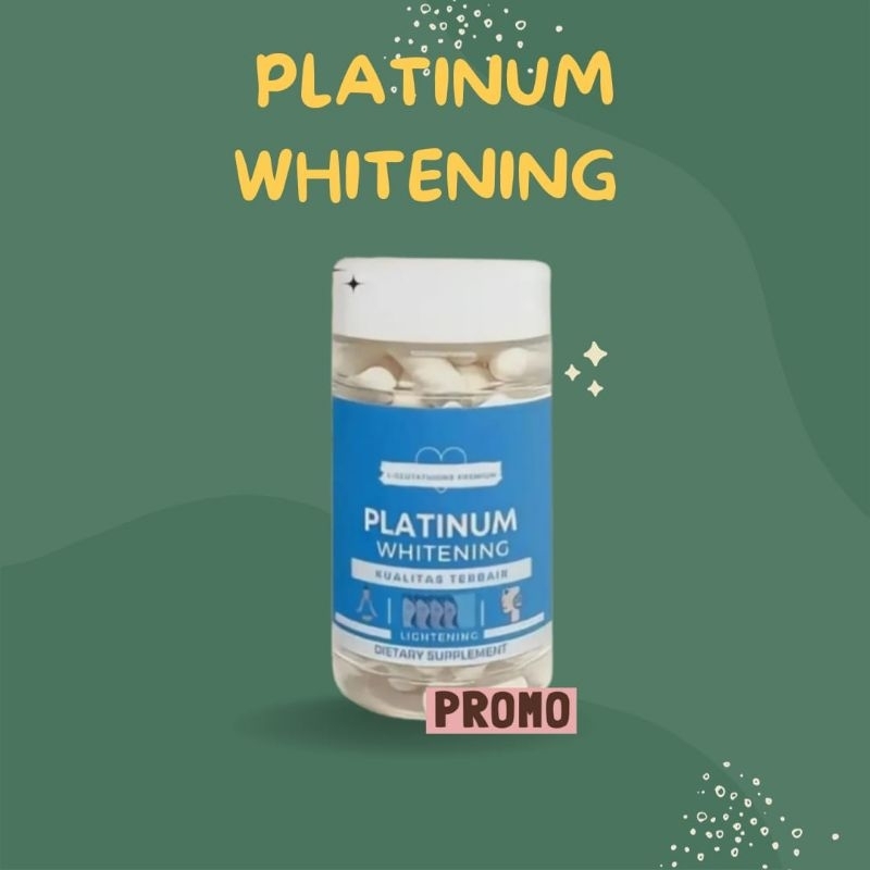 GLUTATHIONE |PEMUTIH KULIT | KAPSUL PEMUTIH BADAN DAN WAJAH PERMANEN |PLATINUM WHITENING 100% ORIGIN