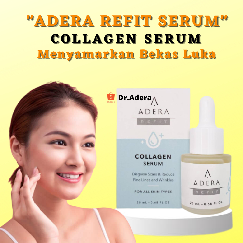 Paket Collagen Serum ADERA REFIT Menyamarkan Bekas Luka dan Mengembalikan Kesehatan Kulit Sudah BPOM