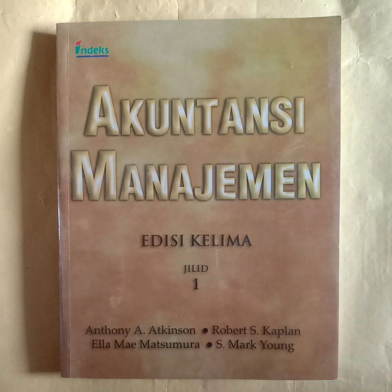 Akuntansi Manajemen Edisi Kelima Jilid 1 Anthony A. Atkinson
