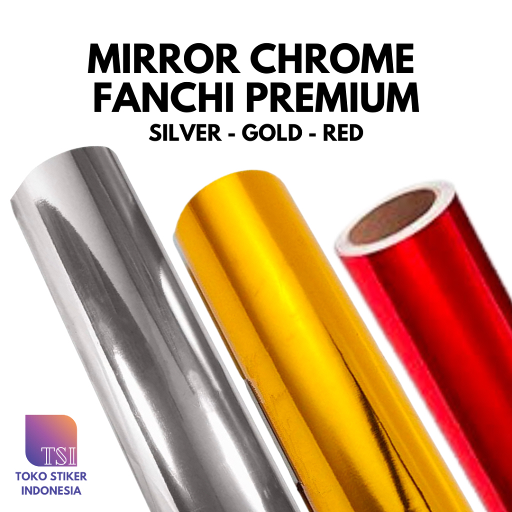Stiker Mirror Chrome Fanchi Premium / Skotlet Krom Silver Gold Red Lentur Tahan Panas 50 cm