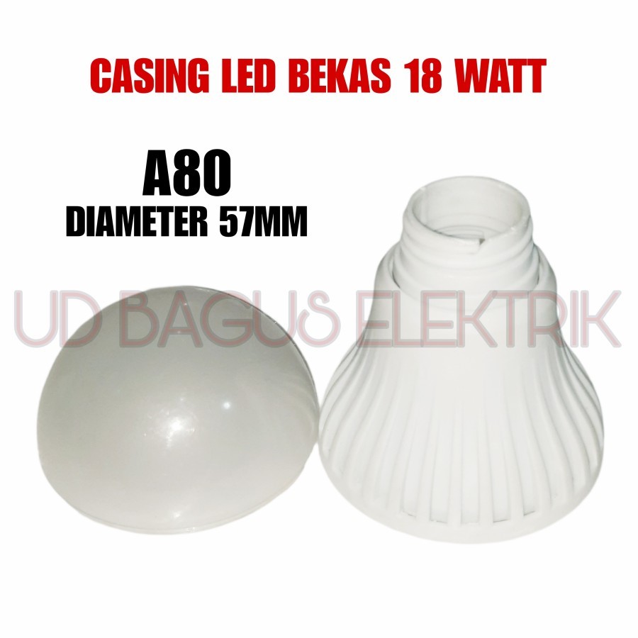 CASING LAMPU LED 18W ORIGINAL A80 DIAMETER 57MM KEADAAN BEKAS