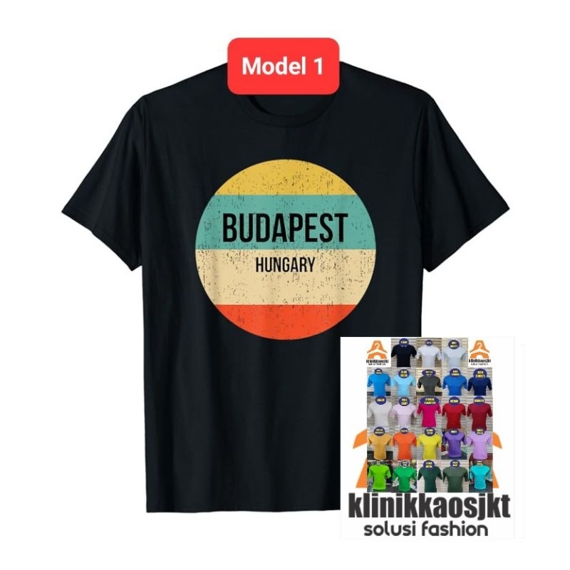 KAOS BUDAPEST HUNGARIA BANYAK MODEL - KAOS HUNGARIA HUNGARY OLEH-OLEH