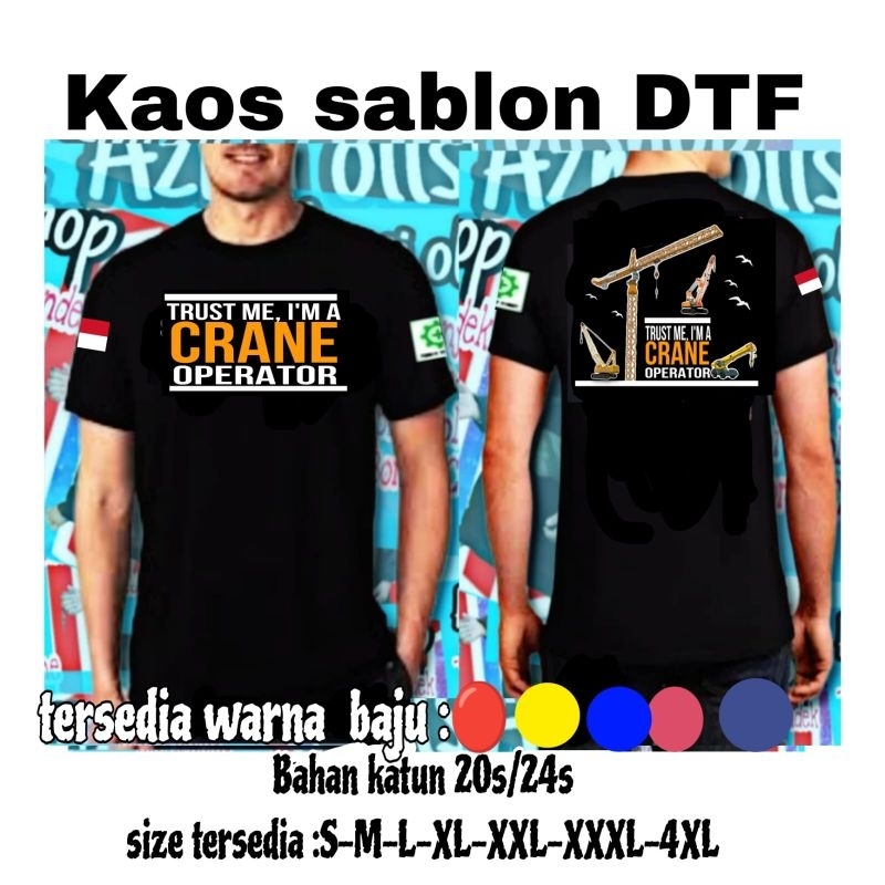 Baju kaos Trust me I am operator crane/Kaos sablon DTF pria wanita