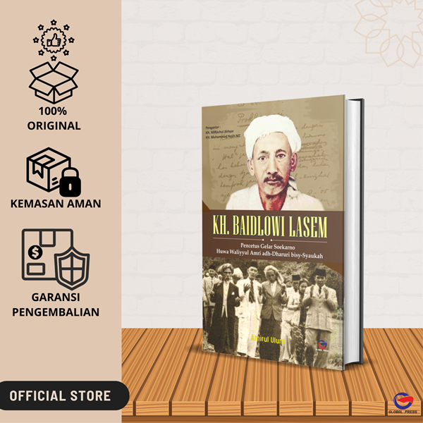 KH. Baidlowi Lasem: Pencetus Gelar Soekarno Huwa Waliyyul Amri adh-Dharuri bisy_Syaukah