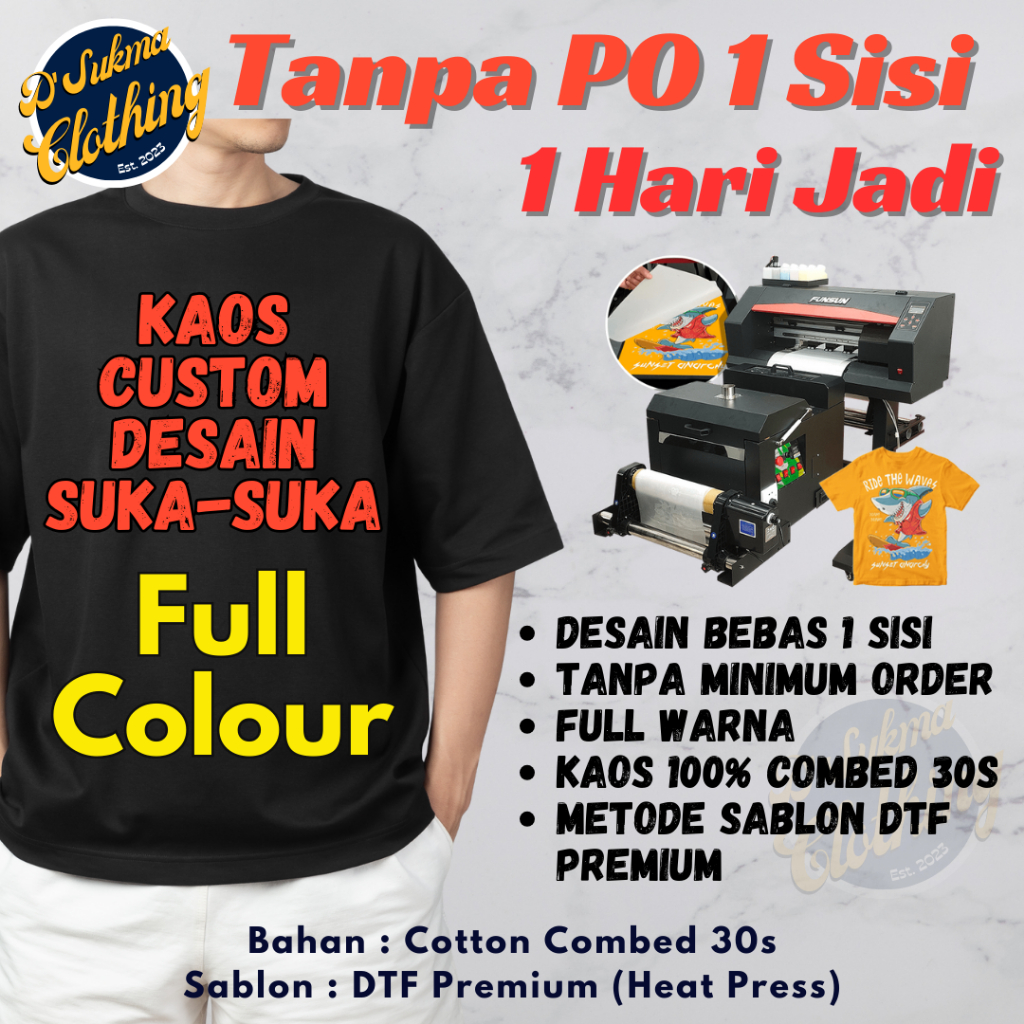 Sablon Baju Kaos Custom Satuan Lusinan + Sablon DTF Desain Bebas / Desain Suka-Suka 1 Sisi Depan / B