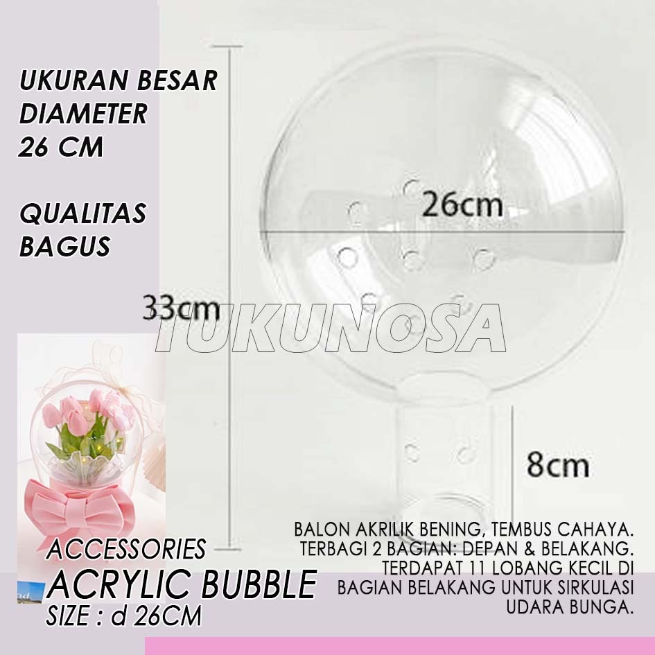 

ACRYLIC BUBBLE 26 CM ACRYLIC BALL BOUQUET BALON AKRILIK BUKET BUNGA