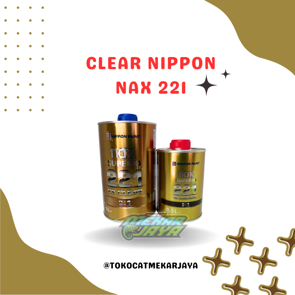 Nippon Paint Nax Superio 221 Clear 2K 2:1 ORI THAILAND PELINDUNG CAT MOTOR MOBIL BESI CLEAR PERNIS