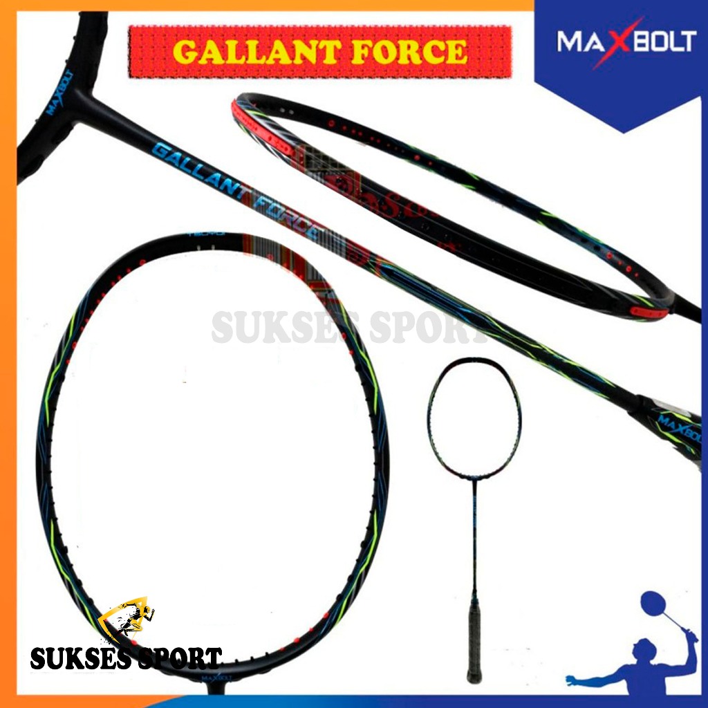 RAKET MAXBOLT GALLANT FORCE
