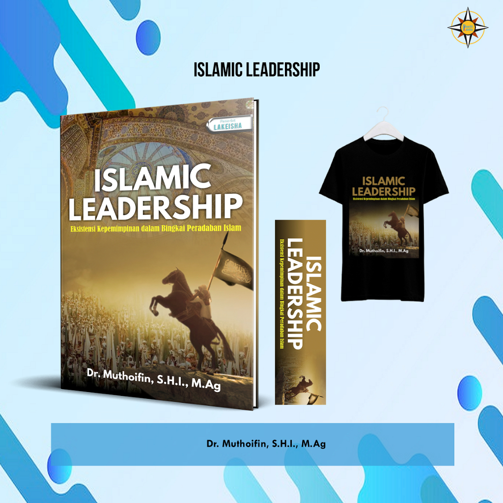 1343. ISLAMIC LEADERSHIP EKSITENSI KEPEMIMPINAN DALAM BINGKAI PERADABAN ISLAM