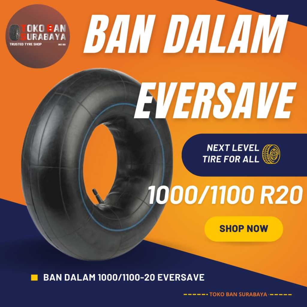 ban dalam truk EVERSAVE 1000/1100-20 1000/1100/20 1000/1100R20 1000/1100 R20 R 20 TR78A butyl (made in indonesia)