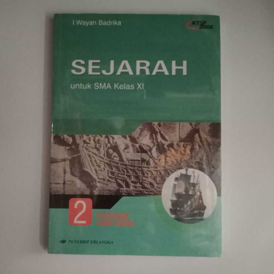 Buku Sejarah Untuk SMA Kelas XI Program Ilmu Sosial - I Wayan Badrika Ori Terapibuku